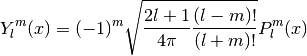 Y_l^m(x) = (-1)^m \sqrt{{2l + 1 \over 4 \pi} {(l-m)! \over (l+m)!}} P_l^m(x)